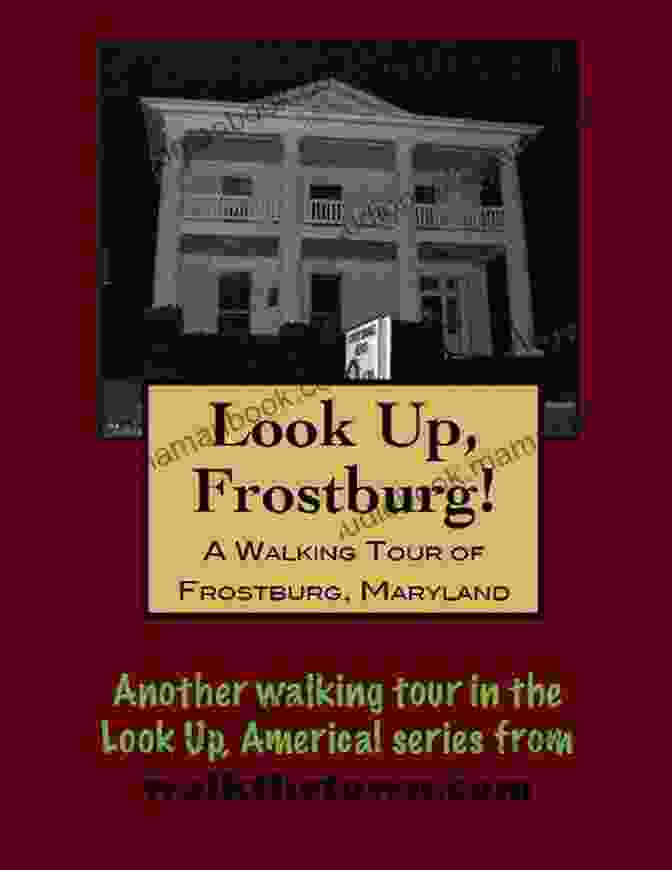 Frostburg Opera House A Walking Tour Of Frostburg Maryland (Look Up America Series)