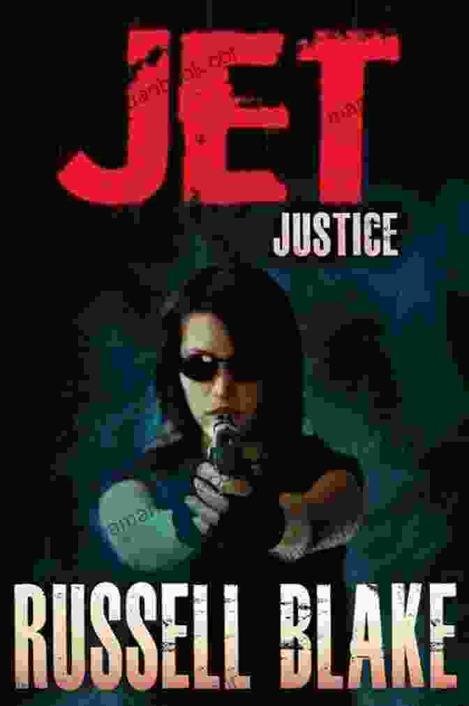 Russell Blake In Jet Justice JET Justice: (Volume 6) Russell Blake