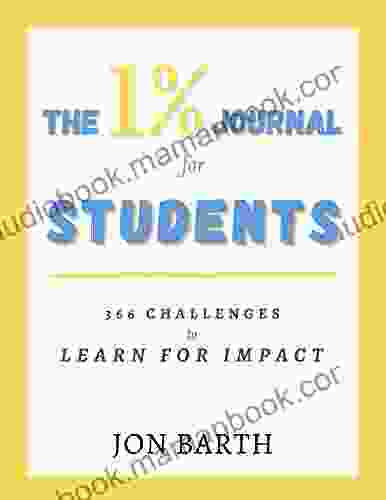 The 1% Journal For Students: 366 Challenges To Learn For Impact (The 1% Journals)