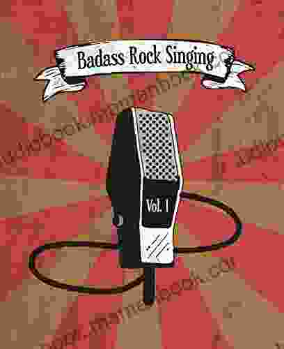 Badass Rock Singing Volume 1