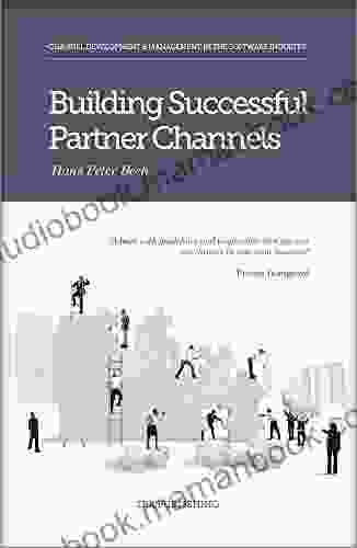 Building Successful Partner Channels: Channel Development Management In The Software Industry