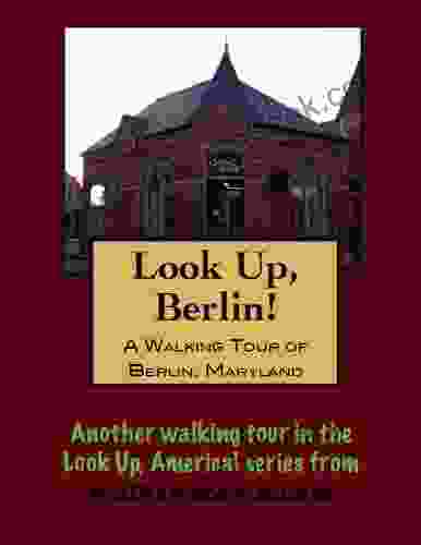 A Walking Tour Of Berlin Maryland (Look Up America Series)