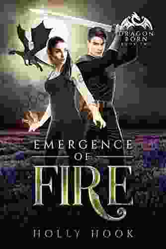 Emergence Of Fire (Dragon Born #2)