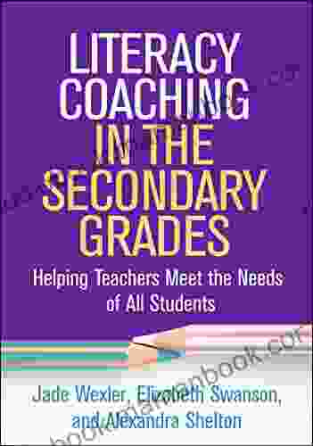 Literacy Coaching In The Secondary Grades: Helping Teachers Meet The Needs Of All Students (The Guilford On Intensive Instruction)