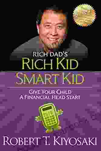 Rich Kid Smart Kid: Giving Your Child A Financial Head Start (Rich Dad S (Paperback))