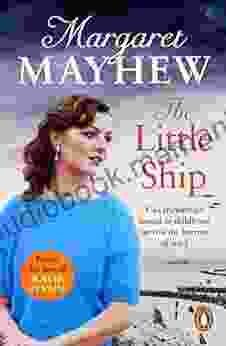 The Little Ship: A Heart Warming Sweeping Wartime Saga Full Of Heart Which Will Stay With You For Ages