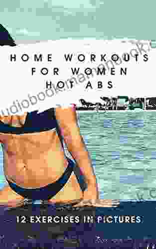HOME WORKOUTS FOR WOMEN HOT ABS EXERSISES IN PICTURES