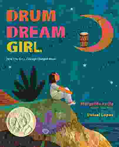 Drum Dream Girl: How One Girl S Courage Changed Music