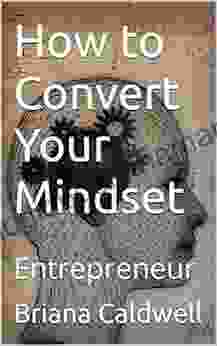 How To Convert Your Mindset: Entrepreneur