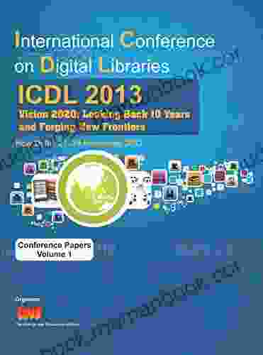 International Conference On Digital Libraries (ICDL) 2024: Vision 2024: Looking Back 10 Years And Forging New Frontiers