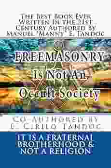Freemasonry Is Not An Occult Society: It Is A Fraternal Brotherhood And Not A Religion