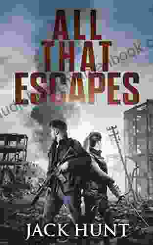 All That Escapes: A Post Apocalyptic EMP Survival Thriller (Lone Survivor 3)
