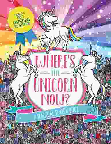 Where S The Unicorn Now?: A Magical Search And Find (Search And Find Activity 2)