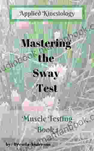 Mastering The Sway Test: Applied Kinesiology Learning To Muscle Test An Easy Method (Muscle Testing 1)
