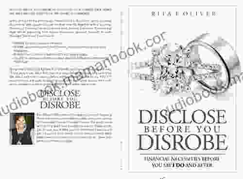 Disclose Before You Disrobe: Financial Necessities Before You Say I Do And After