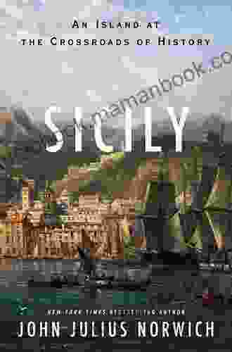 Sicily: An Island At The Crossroads Of History