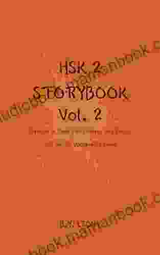 HSK 2 Storybook Vol 2: Stories In Simplified Chinese And Pinyin 300 Word Vocabulary Level
