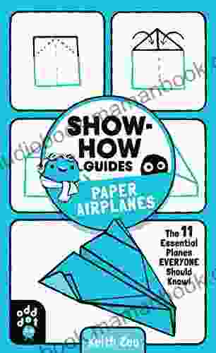 Show How Guides: Paper Airplanes: The 11 Essential Planes Everyone Should Know
