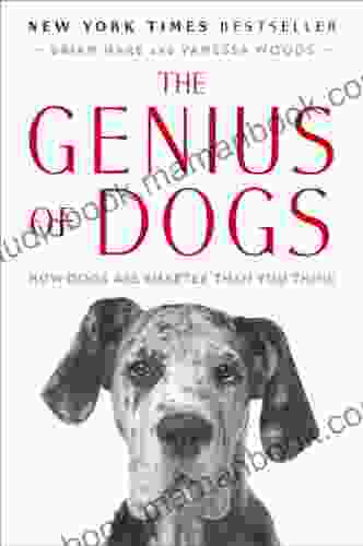The Genius Of Dogs: How Dogs Are Smarter Than You Think