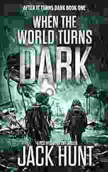 When The World Turns Dark: A Post Apocalypse EMP Thriller (After It Turns Dark 1)