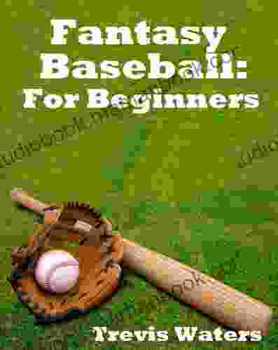 Fantasy Baseball: For Beginners
