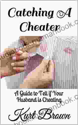 Catching A Cheater: A Guide To Tell If Your Husband Is Cheating