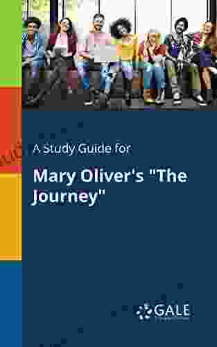 A Study Guide For Mary Oliver S The Journey (Poetry For Students)