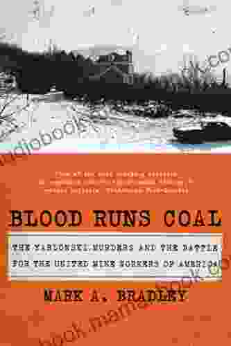 Blood Runs Coal: The Yablonski Murders And The Battle For The United Mine Workers Of America