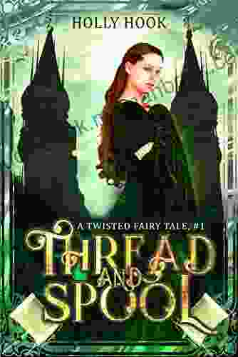 Thread And Spool (A Twisted Fairy Tale #1)