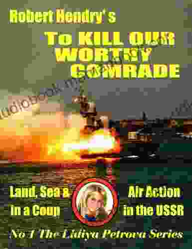 To Kill Our Worthy Comrade ( The Lidiya Petrova Papers)