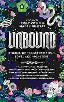Unbound: Stories Of Transformation Love And Monsters