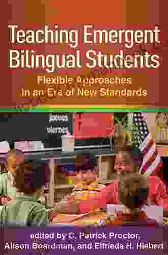 Teaching Emergent Bilingual Students: Flexible Approaches In An Era Of New Standards