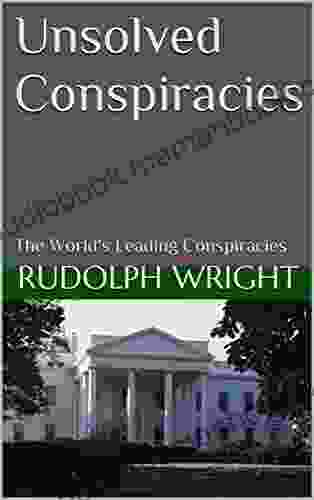 Unsolved Conspiracies: The World S Leading Conspiracies