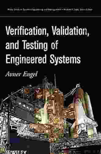 Verification Validation And Testing Of Engineered Systems (Wiley In Systems Engineering And Management 73)