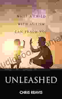 Unleashed: What A Child With Autism Can Teach You