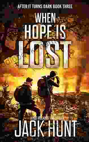 When Hope Is Lost: A Post Apocalypse EMP Thriller (After It Turns Dark 3)