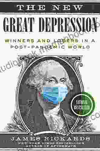 The New Great Depression: Winners And Losers In A Post Pandemic World