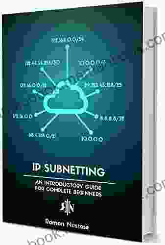 IP Subnetting For Beginners: Your Complete Guide To Master IP Subnetting In 4 Simple Steps (Computer Networking 3)